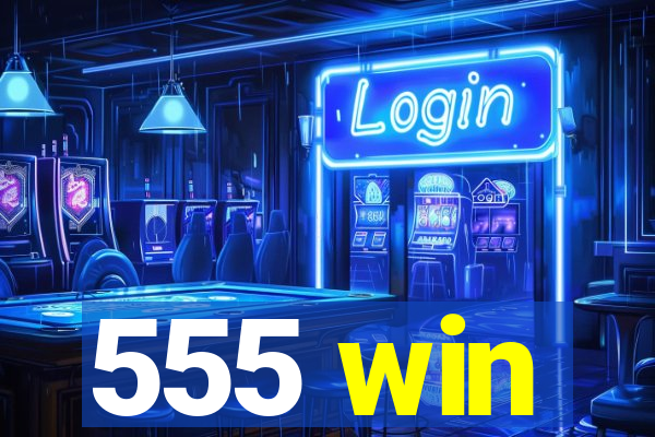 555 win